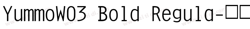 YummoW03 Bold Regula字体转换